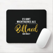 Wichtiger als Billard Snooker Billiards Mousepad (Mit Mouse)