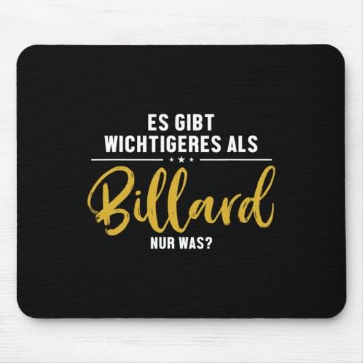 Wichtiger als Billard Snooker Billiards Mousepad (Vorne)