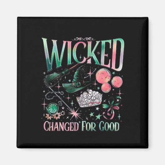 Wicked Changed For Good  Magnet (Vorne)