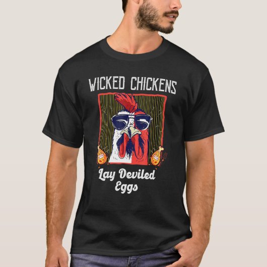 Wicked Chickens Lay Deviled Egge Hühner T-Shirt (Vorderseite)
