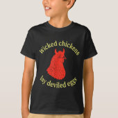 Wicked Chickens Lay Deviled Eggs T-Shirt (Vorderseite)