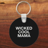 Wicked Cool Mama Funny Mama Schlüsselanhänger (Vorderseite)