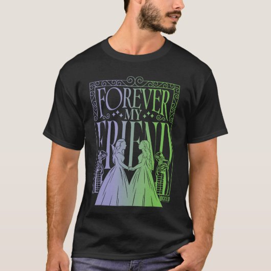 Wicked for Good Forever My Friend Silhouettes fami T-Shirt (Vorderseite)