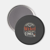 Wicked This Way Comes Halloween-Design_1 Magnet (Vorderseite/Rückseite)