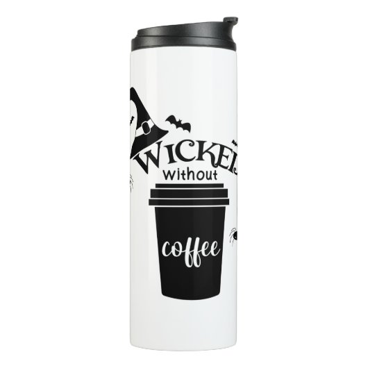 Wicked Without Coffee – Funny Witchy Coffee Lover  Thermosbecher (Nach links gedreht)