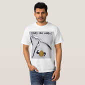 Widersetzt euch den Chancen! T-Shirt (Vorne ganz)