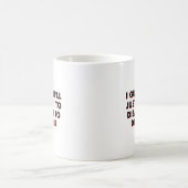 Widersprechen Sie Funny Mug Kaffeetasse (Mittel)