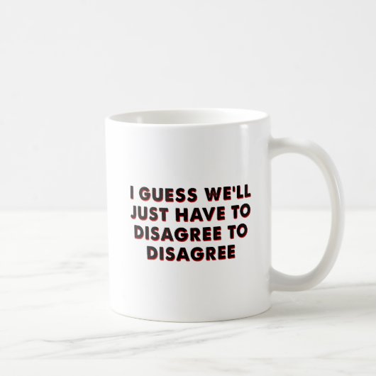 Widersprechen Sie Funny Mug Kaffeetasse (Rechts)
