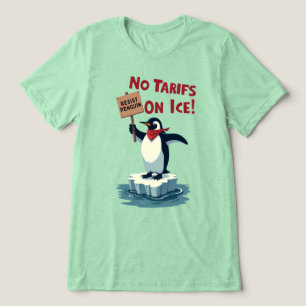 Widerstand gegen Pinguin Protest - keine Zölle auf Tri-Blend Shirt