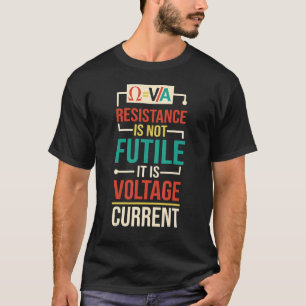 Widerstand ist nicht nutzlos Elektror 2 T-Shirt