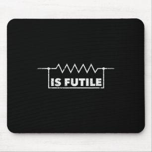 Widerstand ist nutzlos Design Elektrotechnik R Mousepad