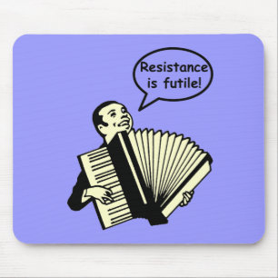 Widerstand ist vergeblich! (Akkordeon) Mousepad