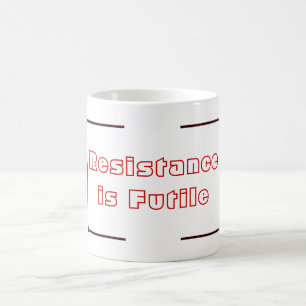 Widerstand ist vergeblich kaffeetasse