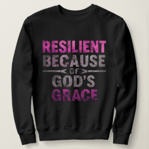 Widerstandbar wegen Gottes Anmut Sweatshirt
