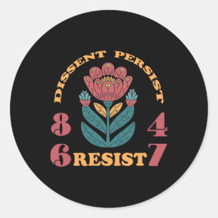 Widerstehe 8647 Dissent Persist Anti Trump Florale Runder Aufkleber