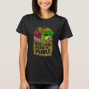 Widerstehe dem Teufel, füttere die Menschen Vegan T-Shirt