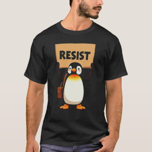 Widerstehe Pinguin-Aktivismus Grafikdesign T-Shirt