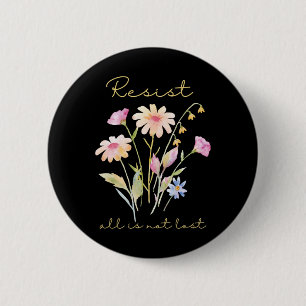 Widerstehe subtiler Anti-Trump-Blumen-Botanik-Prot Button