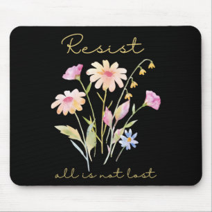 Widerstehe subtiler Anti-Trump-Blumen-Botanik-Prot Mousepad
