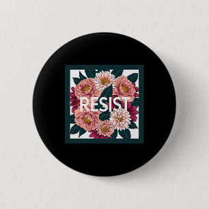 Widerstehen - Antitramer Blumenpolitischer Protest Button