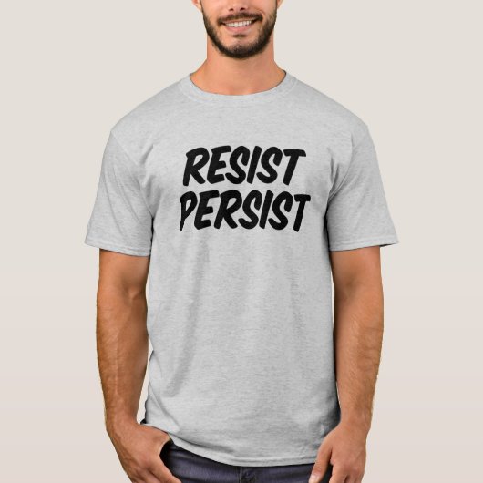 Widerstehen. Beharrt. T-Shirt (Vorderseite)