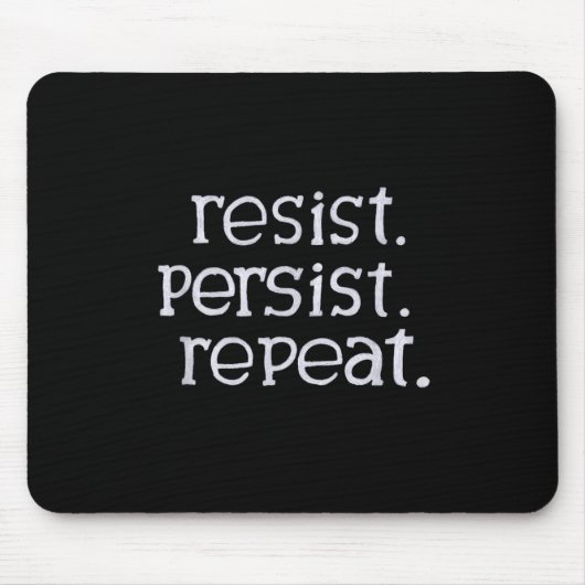Widerstehen. Beharrt. Wieder von vorne. Mousepad (Vorne)