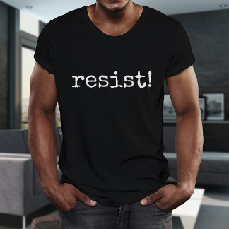 Widerstehen! Lebensmotto T-Shirt in jeder Farbe