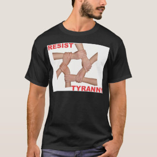 Widerstehen Sie Tyrannei T-Shirt