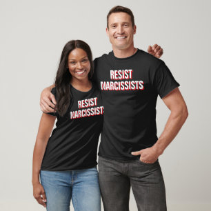 Widersteht Narzissten, bekämpft die Oligarchie, An T-Shirt