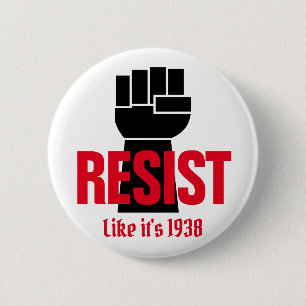 Widersteht Präsident Trump als wäre es 1938 - Anti Button