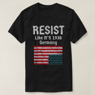 Widersteht wie im Deutschland von 1938 T-Shirt