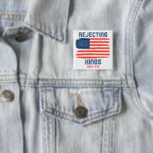 Widerwortende Könige seit 1776 Patriotischer Knopf Button (Beispiel)