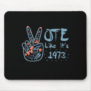 Wie 1973 Pro Choice Frauenrechte Mousepad