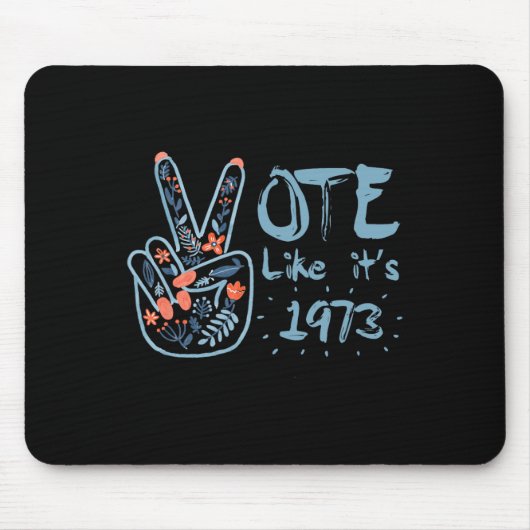 Wie 1973 Pro Choice Frauenrechte Mousepad (Vorne)