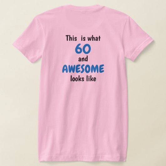 Wie 60 (oder jedes Alter) und Phantastisch aussehe T-Shirt (AblageHinten)