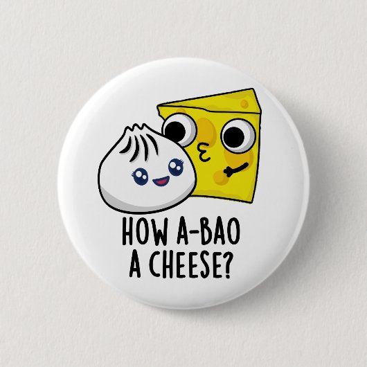 Wie A-bao ein Käse Funny Food Pun Button (Vorderseite)