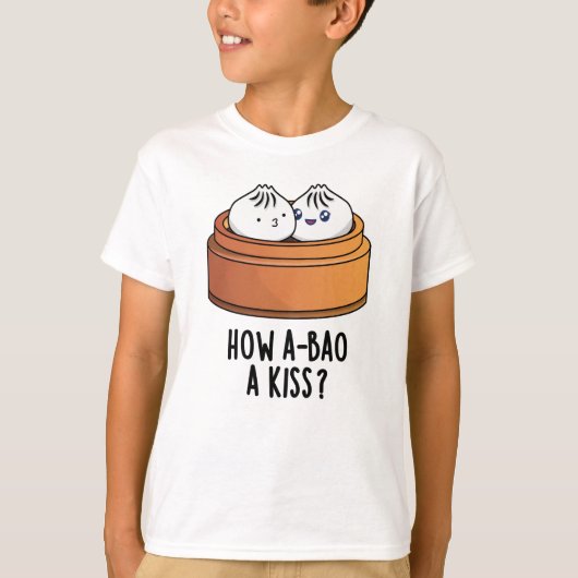 Wie A-bao ein Kuss Funny Dimsum Pun T-Shirt (Vorderseite)