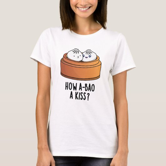Wie A-bao ein Kuss Funny Dimsum Pun T-Shirt (Vorderseite)