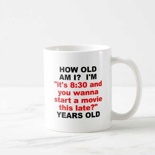 Wie alt bin ich lustig Mug Kaffeetasse (Rechts)