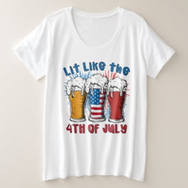 Wie am 4. Juli Große Größe T-Shirt