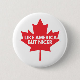 Wie Amerika, aber Nicer Button Abzeichen