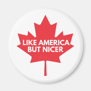 Wie Amerika, aber Nicer Kühlschrankmagnet