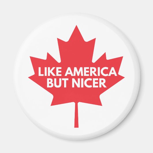 Wie Amerika, aber Nicer Kühlschrankmagnet (Vorne)