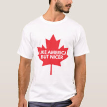 Wie Amerika, aber Nicer T - Shirt