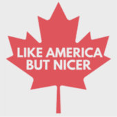 Wie Amerika, aber Nicer Vinyl Sticker (Vorderseite)