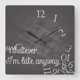 Wie auch immer, ich bin sowieso zu spät Uhr