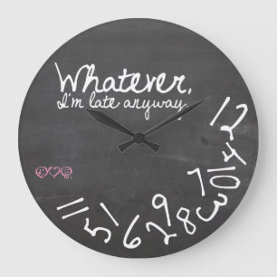 Wie auch immer, ich bin zu spät - Chalkboard Große Wanduhr