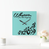 Wie auch immer, ich komme sowieso zu spät - tiff b quadratische wanduhr (Zuhause)