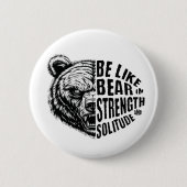 Wie Bär in Stärke und Einsamkeit Button (Vorderseite)