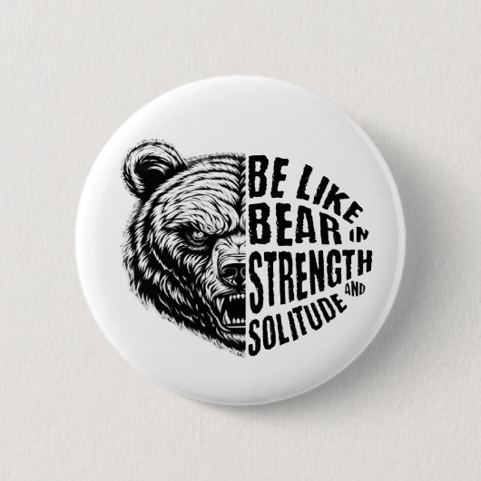 Wie Bär in Stärke und Einsamkeit Button (Vorderseite)